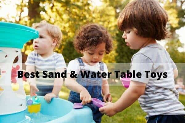 best sand & water table toys