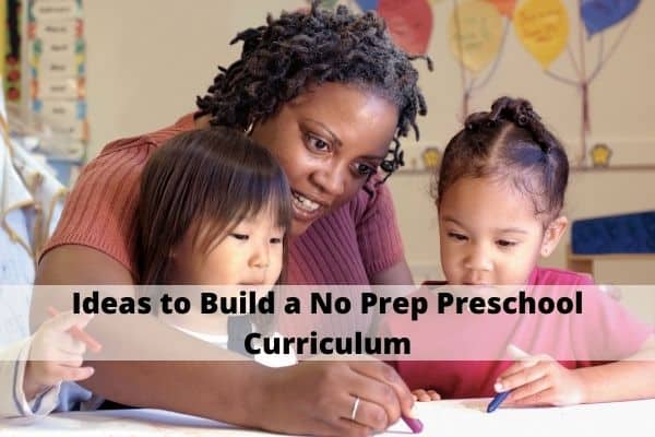 Ideas to Build a No prep preschool curriculum at home