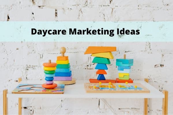 daycare marketing ideas